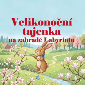 Velikonoční tajenka na zahradě Labyrintu